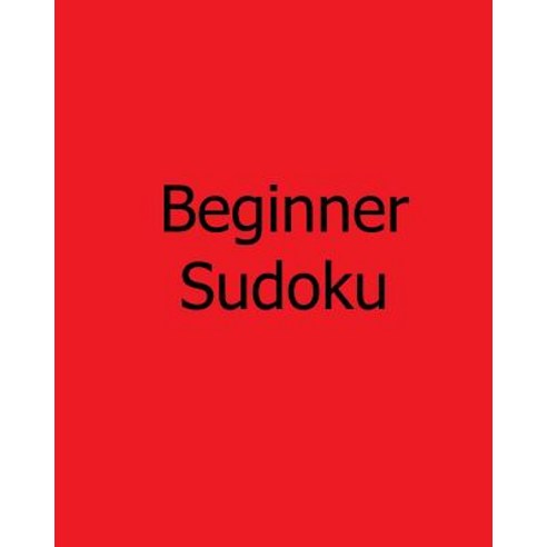 Beginner Sudoku: Easy Fun Sudoku Puzzles on Large Grids Paperback, Createspace Independent Publishing Platform