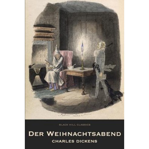 Der Weihnachtsabend. Eine Geistergeschichte: A Christmas Carol (German: Deutsche) Paperback, Createspace Independent Publishing Platform