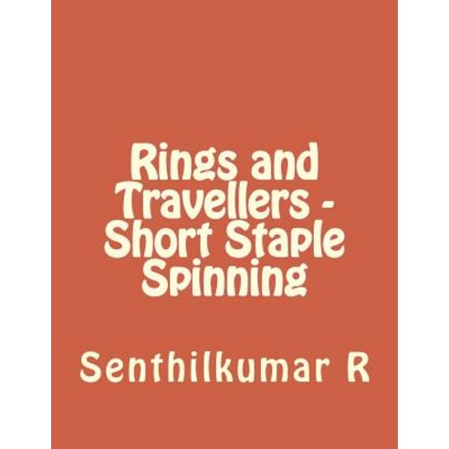 Rings and Travellers - Short Staple Spinning Paperback, Createspace Independent Publishing Platform
