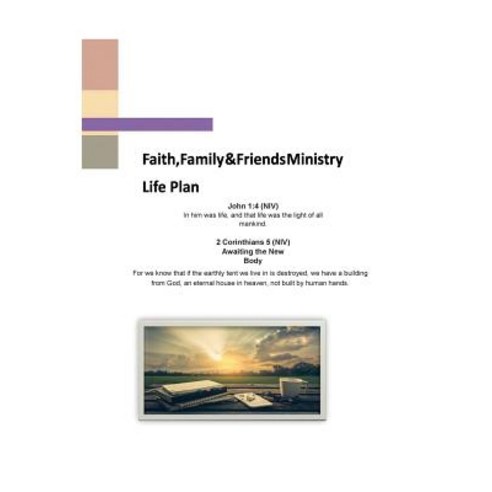 Faith Family and Friends Ministry - Life Plan: A Christian Life Plan Paperback, Createspace Independent Publishing Platform