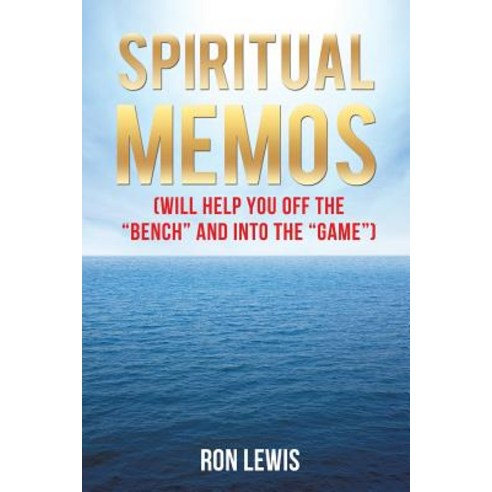 Spiritual Memos (Will Help You Off the Bench and Into the Game) Paperback, Xulon Press