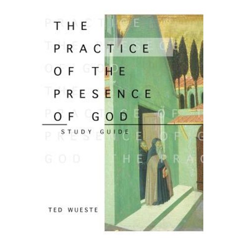 The Practice of the Presence of God Study Guide Paperback, Createspace Independent Publishing Platform