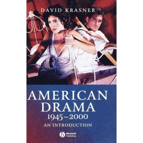 American Drama 1945 - 2000: An Introduction Hardcover, Wiley-Blackwell