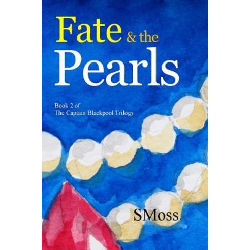 Fate & the Pearls: Book 2 of the Captain Blackpool Trilogy Paperback, Createspace Independent Publishing Platform