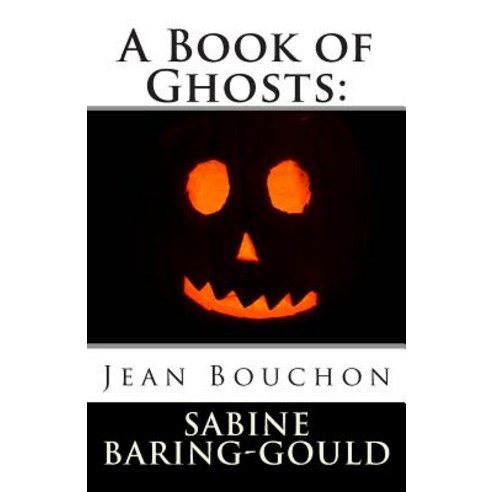 A Book of Ghosts: Jean Bouchon Paperback, Createspace Independent Publishing Platform