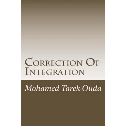 Correction of Integration Paperback, Createspace Independent Publishing Platform