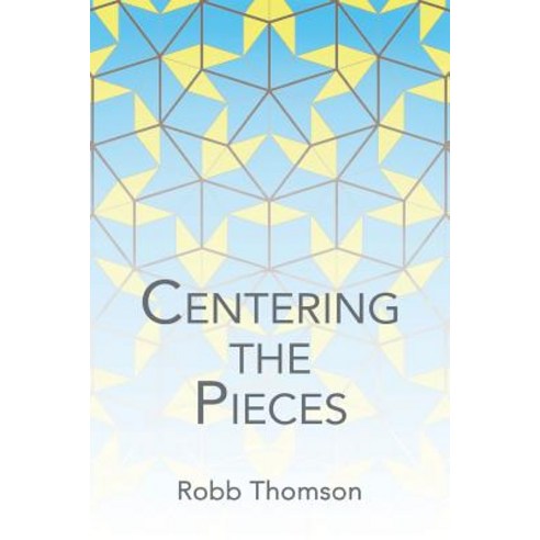Centering the Pieces Paperback, Robb Thomson