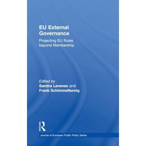 Eu External Governance: Projecting Eu Rules Beyond Membership Hardcover, Routledge