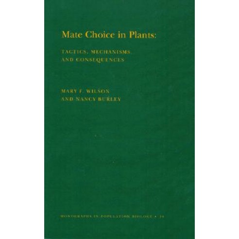 Mate Choice in Plants (Mpb-19) Volume 19: Tactics Mechanisms and Consequences. (Mpb-19) Paperback, Princeton University Press
