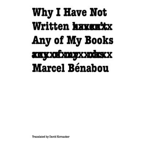 Why I Have Not Written Any of My Books Paperback, University of Nebraska Press