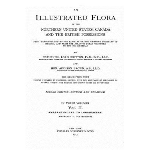 An Illustrated Flora of the Northern United States Canada and the British Possessions - Vol. II Paperback, Createspace Independent Publishing Platform