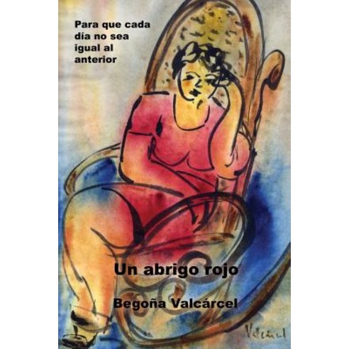 Un Abrigo Rojo: Y Otros Cuentos Paperback, Createspace Independent Publishing Platform