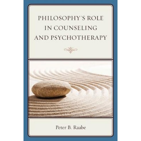 Philosophy''s Role in Counseling and Psychotherapy Paperback, Rowman & Littlefield Publishers