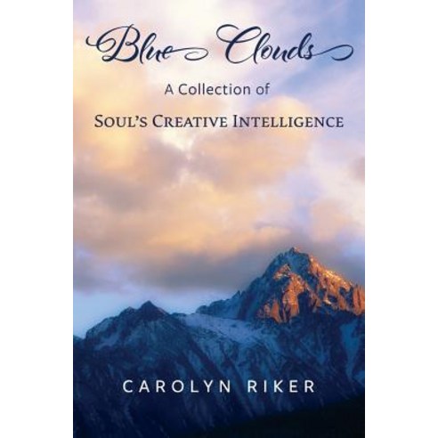 Blue Clouds: A Collection of Soul''s Creative Intelligence Paperback, Golden Dragonfly Press