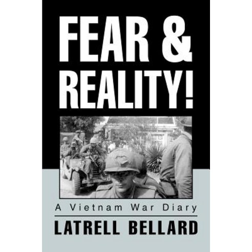 Fear & Reality!: A Vietnam War Diary Paperback, iUniverse