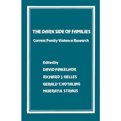 The Dark Side of Families: Current Family Violence Research Paperback, Sage Publications, Inc