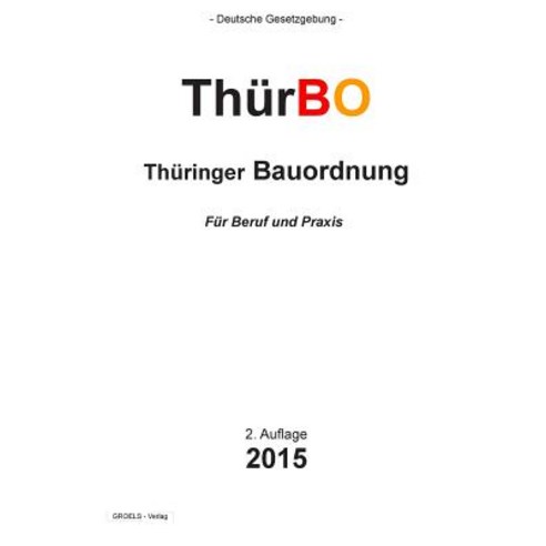 Thuringer Bauordnung: Thurbo Paperback, Createspace Independent Publishing Platform