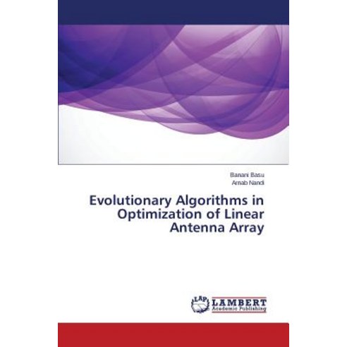 Evolutionary Algorithms in Optimization of Linear Antenna Array Paperback, LAP Lambert Academic Publishing