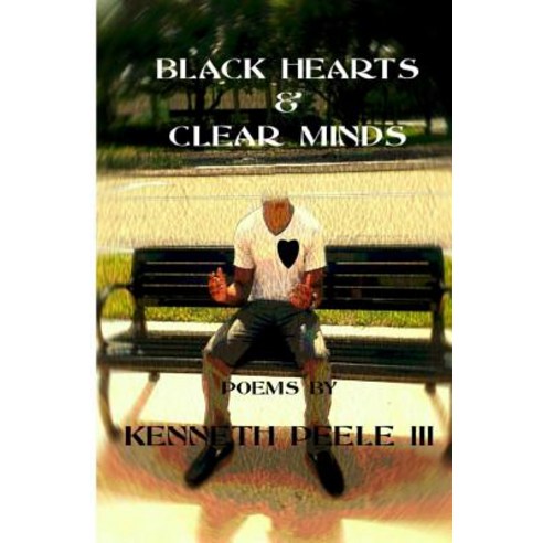 Black Hearts & Clear Minds Paperback, Createspace Independent Publishing Platform