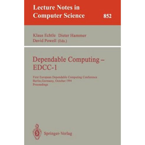 Dependable Computing - Edcc-1: First European Dependable Computing Conference Berlin Germany October 4-6 1994. Proceedings Paperback, Springer