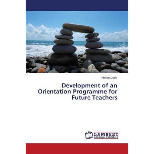 Development of an Orientation Programme for Future Teachers Paperback, LAP Lambert Academic Publishing