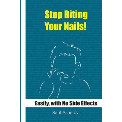 Stop Biting Your Nails!: Easily and with No Side Effects Paperback, Kip - Distributions