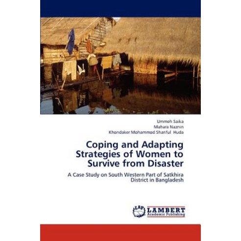 Coping and Adapting Strategies of Women to Survive from Disaster Paperback, LAP Lambert Academic Publishing