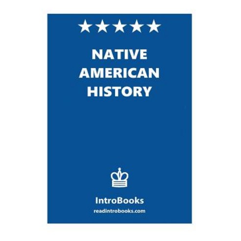 Native American History Paperback, Createspace Independent Publishing Platform