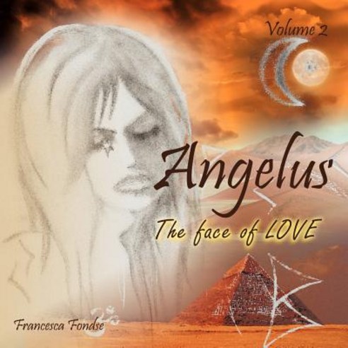 Angelus Volume 2: The Face of Love Paperback, Authorhouse UK