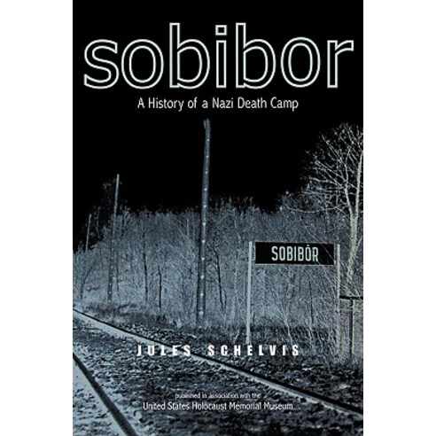 Sobibor: A History of a Nazi Death Camp Paperback, Berg Publishers