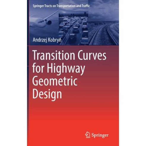 Transition Curves for Highway Geometric Design Hardcover, Springer