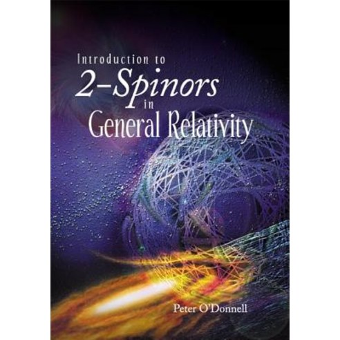 Introduction to 2-Spinors in General Relativity Hardcover, World Scientific Publishing Company