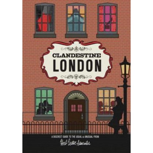 Clandestine London: A Discreet Guide to the Usual & Unusual Paperback, Gestalten