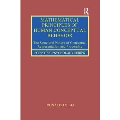 Mathematical Principles of Human Conceptual Behavior: The Structural Nature of Conceptual Representation and Processing Paperback, Psychology Press