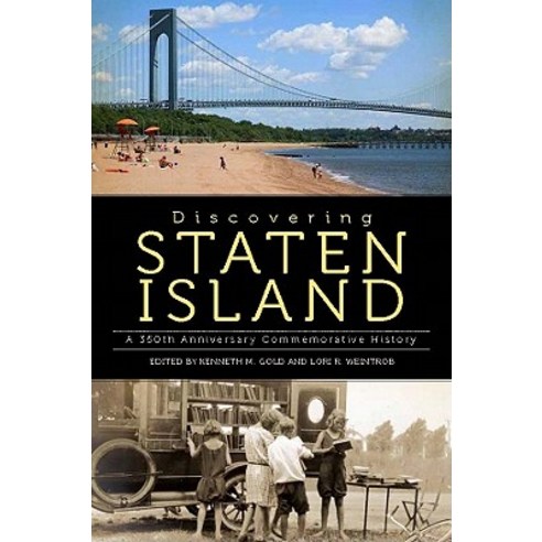 Discovering Staten Island: A 350th Anniversary Commemorative History Paperback, History Press (SC)
