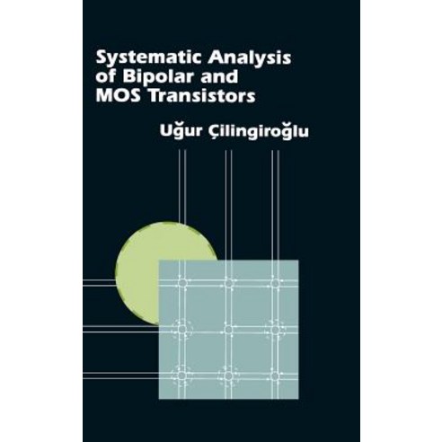 Systematic Analysis of Bipolar and Mos Transistors Hardcover, Artech House Publishers