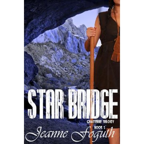 Star Bridge: Book 1 of the Chaterre Trilogy Paperback, Jeanne Foguth
