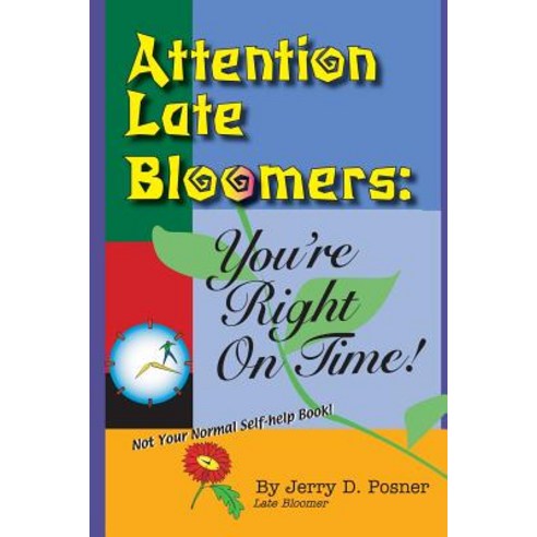 Attention Late Bloomers: You''re Right on Time Paperback, Booksurge Publishing