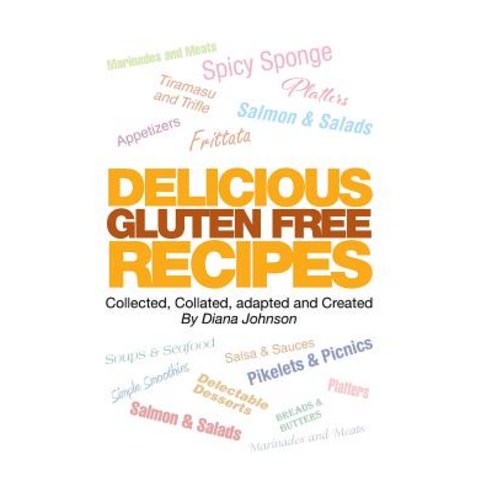 Delicious Gluten Free Recipes Hardcover, Xlibris