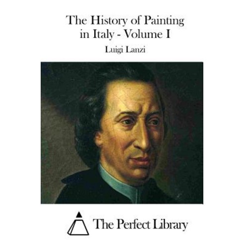 The History of Painting in Italy - Volume I Paperback, Createspace