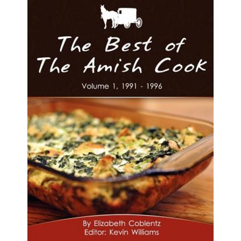 The Best of the Amish Cook: Volume 1 1991 - 1996 Paperback, Createspace Independent Publishing Platform