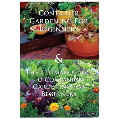 Container Gardening for Beginners & the Ultimate Guide to Companion ...