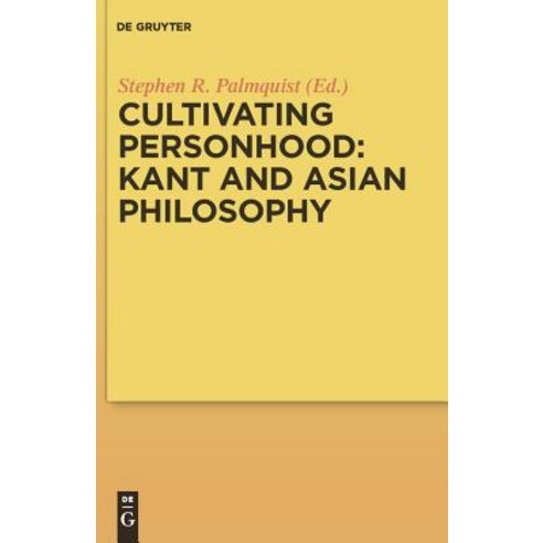 Cultivating Personhood: Kant and Asian Philosophy Hardcover, Walter de Gruyter