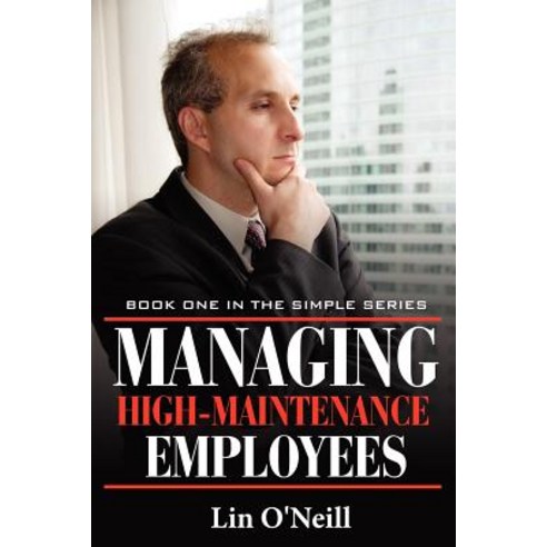 Managing High-Maintenance Employees Paperback, Authorhouse