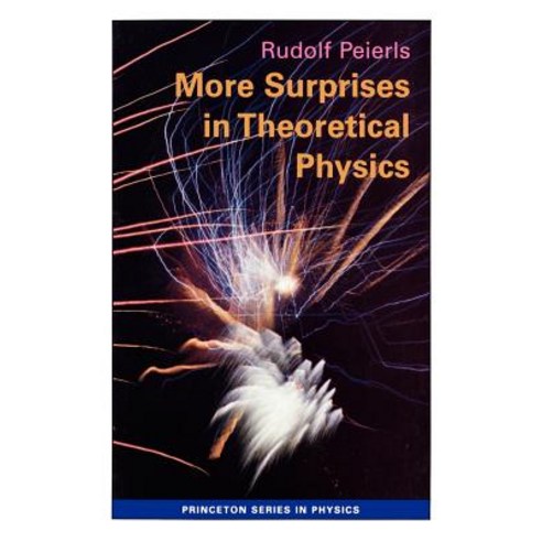 More Surprises in Theoretical Physics Paperback, Princeton University Press