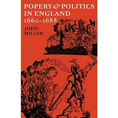 Popery and Politics in England 1660 1688, Cambridge University Press