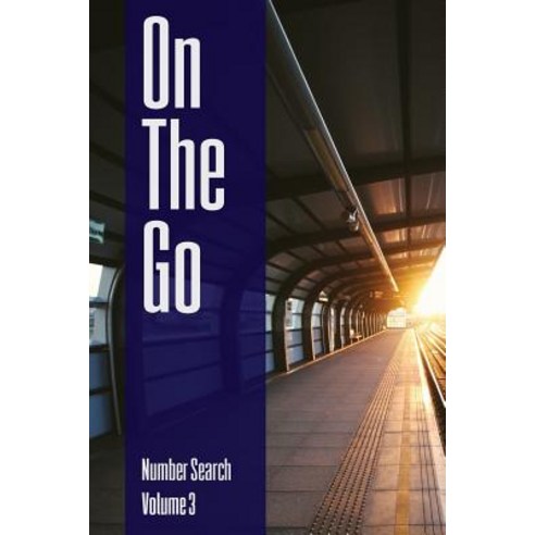 On the Go - Number Search - Volume 3 Paperback, Createspace Independent Publishing Platform