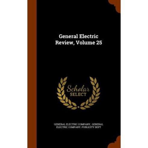 General Electric Review Volume 25 Hardcover, Arkose Press