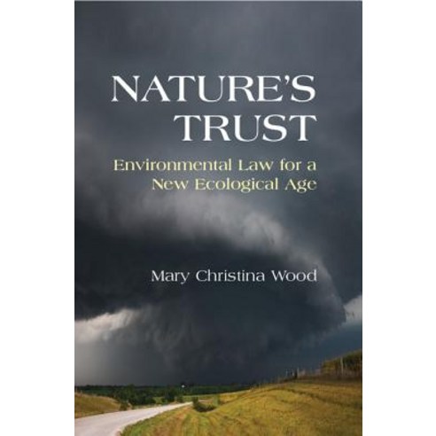 Nature`s Trust:Environmental Law for a New Ecological Age, Cambridge University Press