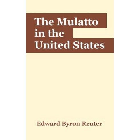 The Mulatto in the United States Paperback, University Press of the Pacific